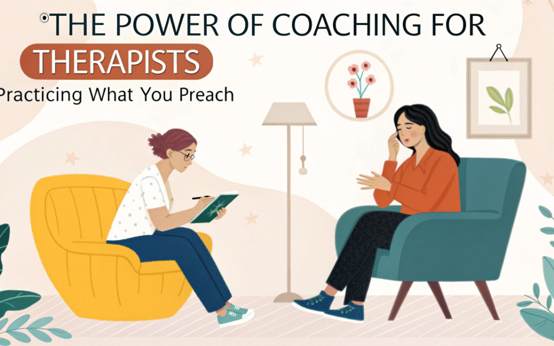 The Power of Coaching for Therapists